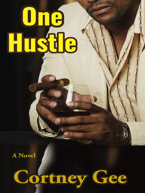 Title details for One Hustle by Cortney Gee - Available